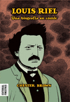 LOUIS RIEL (UNA BIOGRAFIA EN COMIC)