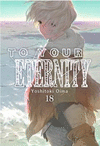 TO YOUR ETERNITY, VOL. 18