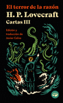 TERROR DE LA RAZÓN. CARTAS DE H. P. LOVECRAFT, VOL. III, EL