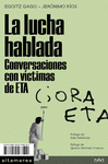 LUCHA HABLADA. CONVERSACIONES CON VÍCTIMAS DE ETA, LA