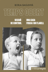 TEMPS OBERT. SESSIÓ DE CONTROL / UNA CASA FOSCA I UN FLAGELL