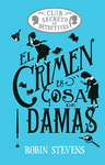 CRIMEN ES COSA DE DAMAS, EL (CLUB SECRETO DE DETECTIVES) COZY MYSTERY