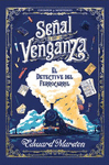 SEÑAL DE VENGANZA. EL DETECTIVE DEL FERROCARRIL