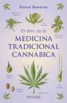 LIBRO DE LA MEDICINA TRADICIONAL CANNÁBICA, EL
