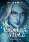 UNA PROMESA AUDAZ ( SAGA HEARTLESS FATES LIBRO 2 )