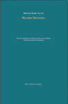 MADRE MATERIA ( XXXVI PREMIO INTERNACIONAL DE POESIA ANTONIO OLIVER BELMAS )