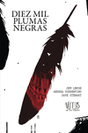 DIEZ MIL PLUMAS NEGRAS (MITOS DEL HUERTO DE LOS HUESOS)