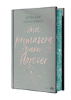 PRIMAVERA PARA FLORECER, UNA (EDICION ESPECIAL TAPA DURA CON CANTOS TINTADOS)