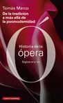 DE LA TRADICION A MAS ALLA DE LA POSMODERNIDAD. HISTORIA DE LA OPERA SIGLOS XX Y XXI