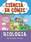CIÈNCIA EN COMIC. BIOLOGIA (ANIMALS, PLANTES I COS HUMA)