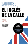 INGLES DE LA CALLE, EL (MANUAL PRACTICO)
