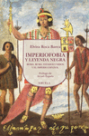 IMPERIOFOBIA Y LEYENDA NEGRA ( TAPA DURA ) EDICION REVISADA Y AMPLIADA