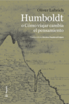 HUMBOLDT O CÓMO VIAJAR CAMBIA EL PENSAMIENTO