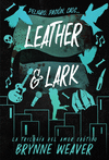LEATHER & LARK (LA TRILOGIA DEL AMOR CAOTICO 2)