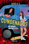 CONDENADOS ( EL AMOR DE MI MUERTE )