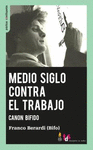 MEDIO SIGLO CONTRA EL TRABAJO