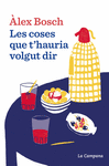 COSES QUE T´HAURIA VOLGUT DIR, LES