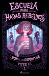ESCUELA PARA HADAS REBELDES Nº 1. EL DON DE LOS ESPIRITUS