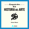 PEQUEÑO LIBRO DE LA HISTORIA DEL ARTE, EL