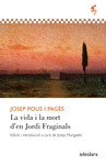 VIDA I LA MORT D'EN JORDI FRAGINALS, LA