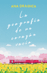 GEOGRAFÍA DE UN CORAZÓN VACÍO, LA