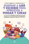 ENSEÑAR A LEER Y ESCRIBIR PARA APRENDER A PENSAR Y CREAR