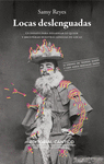 LOCAS DESLENGUADAS ( IV PREMIO DE TEORIAS QUEER Y CRIP SONIA RESCALVO ZAFRA )