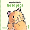 NO SE PEGA (PEQUEÑOS HABITOS)