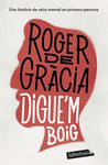 DIGUE´M BOIG