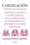CANCELACIÓN. LA DICTADURA DE LO POLÍTICAMENTE CORRECTO, LA CULTURA WOKE, Y EL OD