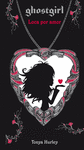 GHOSTGIRL. LOCA POR AMOR