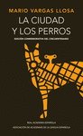 LA CIUDAD Y LOS PERROS (EDICIÓN CONMEMORATIVA DEL CINCUENTENARIO) (EDICIÓN CONMEMORATIVA DE LA RAE Y LA ASALE)