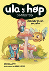 ULA Y HOP Nº 4. DESCUBREN UN SECRETO