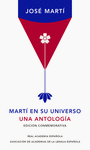 MARTÍ EN SU UNIVERSO. UNA ANTOLOGIA (EDICION CONMEMORATIVA)