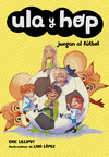 ULA Y HOP JUEGAN AL FUTBOL (ULA Y HOP Nº 5)