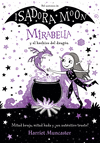MIRABELLA Y EL HECHIZO DEL DRAGON (DEL UNIVERSO DE ISADORA MOON)