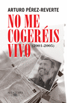 NO ME COGERÉIS VIVO 20010 - 2005