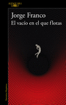 VACÍO EN EL QUE FLOTAS, EL