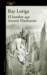 HOMBRE QUE INVENTO MANHATTAN, EL