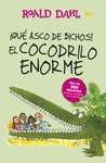 ¡QUÉ ASCO DE BICHOS!  EL COCODRILO ENORME (COLECCIÓN ALFAGUARA CLÁSICOS)