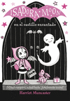 ISADORA MOON EN EL CASTILLO ENCANTADO (ISADORA MOON Nº 6)