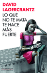 LO QUE NO TE MATA TE HACE MÁS FUERTE