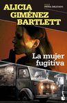 MUJER FUGITIVA, LA ( SERIE PETRA DELICADO )