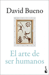 ARTE DE SER HUMANOS, EL