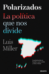 POLARIZADOS ( LA POLITICA QUE NOS DIVIDE )
