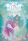 AQUA MARINA Nº 1. EL SECRET DE L'OCEÀ (AMB UNA POLSERA DE REGAL)