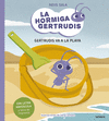 HORMIGA GERTRUDIS 1. GERTRUDIS VA A LA PLAYA, LA