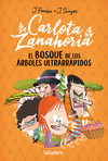 CARLOTA ZANAHORIA Nº 4. EL BOSQUE DE LOS ÁRBOLES ULTRARRÁPIDOS