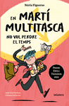 MARTI MULTITASCA NO VOL PERDRE EL TEMPS ( PREMI EMILI TEIXIDOR 2024 )