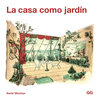 CASA COMO JARDÍN, LA